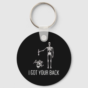 Ik heb je CK Funny Skeleton Humor Lover Sleutelhanger