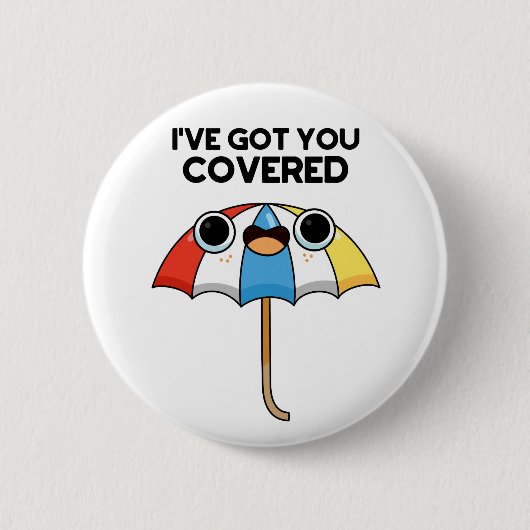 Ik heb je Covered Funny Umbrella Pun. Ronde Button 5,7 Cm (Voorkant)