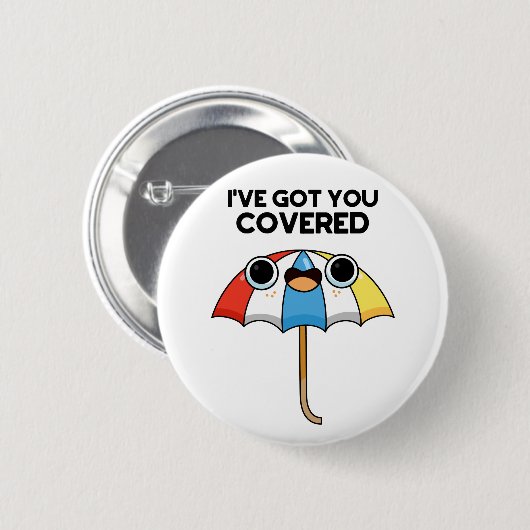 Ik heb je Covered Funny Umbrella Pun. Ronde Button 5,7 Cm (Voorkant /achterkant)