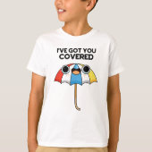 Ik heb je Covered Funny Umbrella Pun. T-shirt (Voorkant)