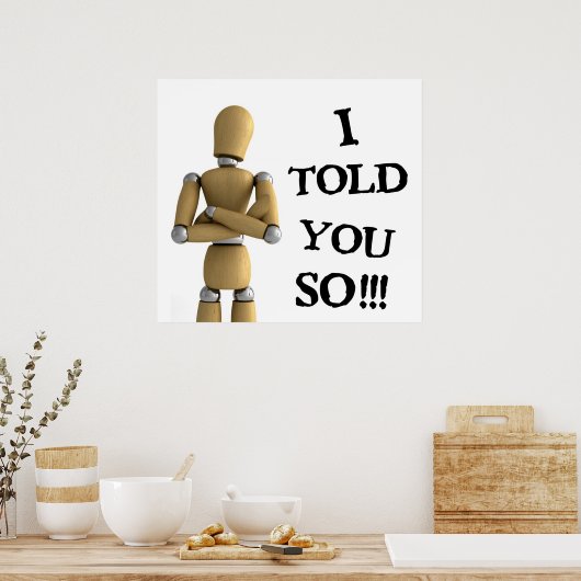 Ik heb je dat gezegd - Poster (Keuken)