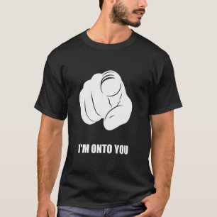 Ik heb je door - Wijzend met vinger, Speels leuk T-shirt