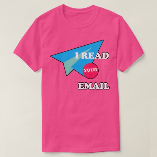Ik heb je e-mail gelezen t-shirt (Design voorkant)