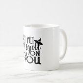 Ik heb je een grappige halloween heks verteld koffiemok (Voorkant rechts)