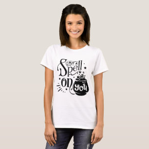Ik heb je een spreuk gegeven t-shirt