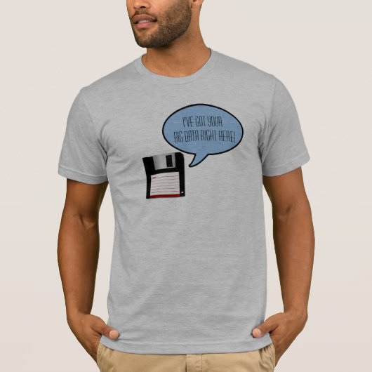 Ik heb je grote data hier, T-shirt (Voorkant)