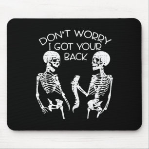 Ik heb je Halloween skelet schedel Muismat