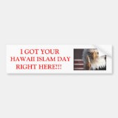 IK HEB JE HAWAII ISLAM DAG... BUMPERSTICKER (Voorkant)