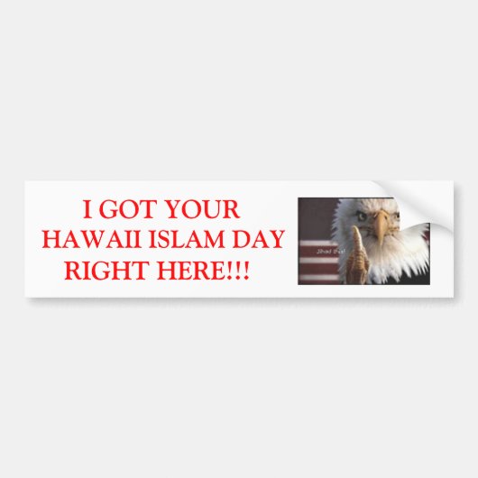 IK HEB JE HAWAII ISLAM DAG... BUMPERSTICKER (Voorkant)