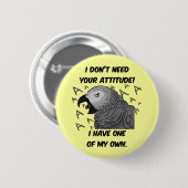 Ik heb je houding niet nodig. ronde button 5,7 cm (Voorkant /achterkant)