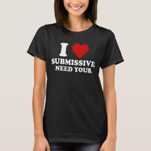 Ik heb je kostuum Mannen vrouwen nodig T-shirt