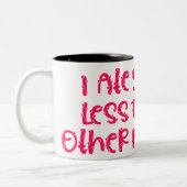 Ik heb je minder gegeten dan andere mensen tweekleurige koffiemok (Links)
