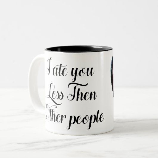 Ik heb je minder gegeten dan andere mensen tweekleurige koffiemok (Voorkant links)