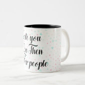 Ik heb je minder gegeten dan andere mensen tweekleurige koffiemok (Voorkant rechts)