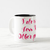 Ik heb je minder gegeten dan andere mensen tweekleurige koffiemok (Voorkant links)