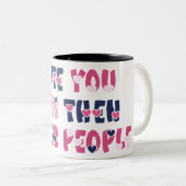 Ik heb je minder gegeten dan andere mensen tweekleurige koffiemok (Voorkant rechts)