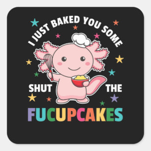 Ik heb je net een beetje de kop van Axolotl geslag Vierkante Sticker