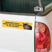 Ik heb je niet gevraagd om bumperkleven - Grumpy A Bumpersticker (Op Truck)