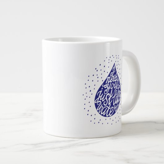 Ik heb je nodig net als water grote koffiekop (Voorkant rechts)