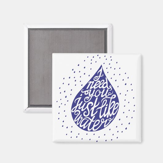 Ik heb je nodig net als water magneet (Voorkant / Achterkant)