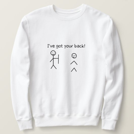 Ik heb je rug grappige stickman meme trui (Design voorkant)