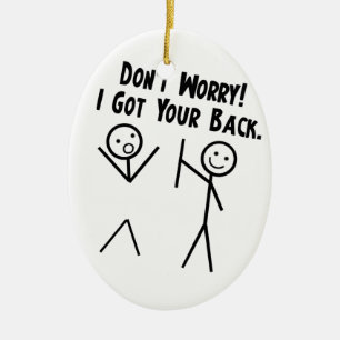 Ik heb je rug, maak je geen zorgen keramisch ornament