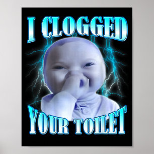 Ik heb je toilet verstopt grappige ai baby meme br poster
