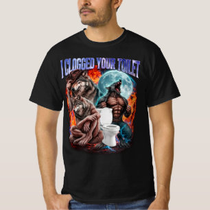 Ik heb je toilet verstopt Grappige Alpha Wolf Meme T-shirt
