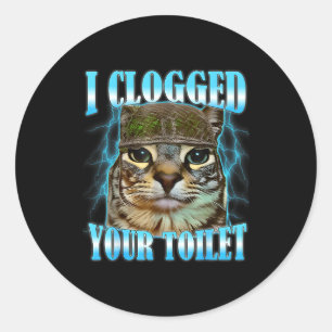 Ik heb je toilet verstopt grappige kat oorlog meme ronde sticker
