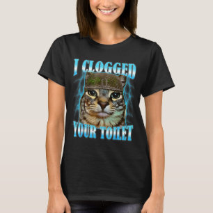 Ik heb je toilet verstopt grappige kat oorlogs mem t-shirt