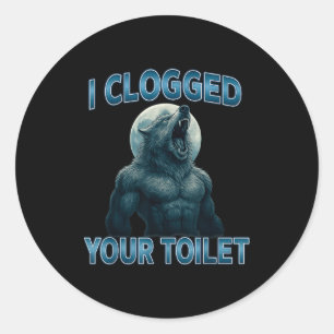 Ik heb je toilet verstopt Grappige Koele Alpha Wol Ronde Sticker