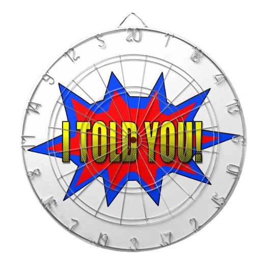 Ik heb je verteld dartbord (Voorkant)