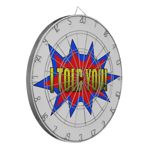 Ik heb je verteld dartbord (Voorkant Links)