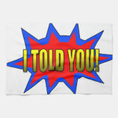 Ik heb je verteld theedoek (Horizontaal)