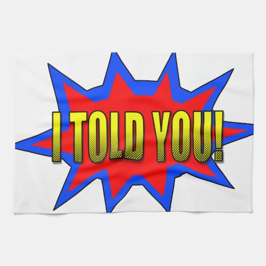 Ik heb je verteld theedoek (Horizontaal)