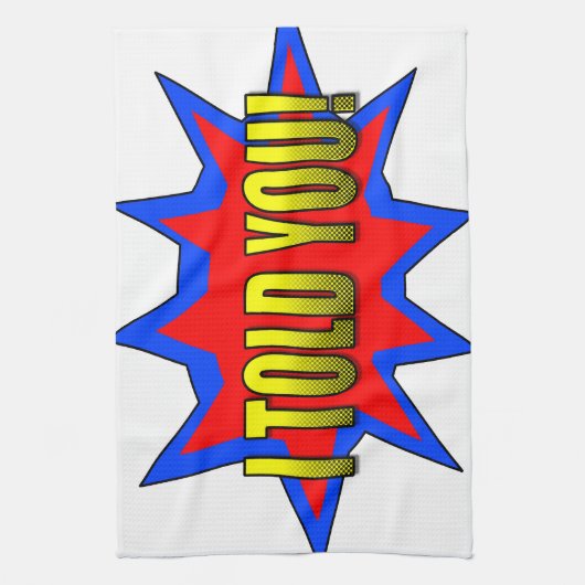 Ik heb je verteld theedoek (Verticaal)