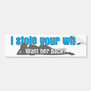 Ik heb je vrouw gestolen bumpersticker