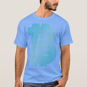 Ik heb je zo verteld t-shirt