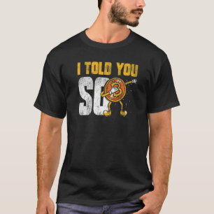 Ik heb je zo'n blokkade B verteld voor crypto inve T-shirt