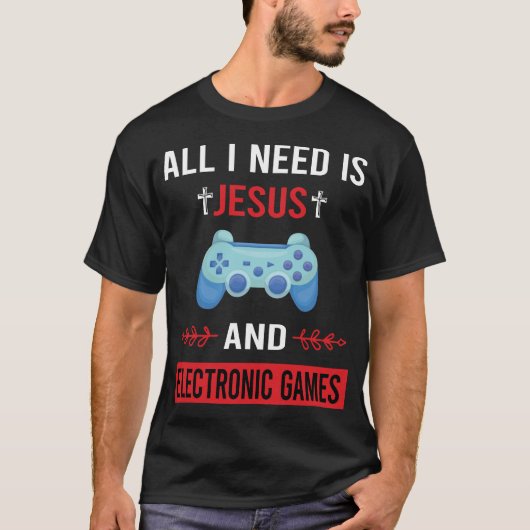 Ik heb Jesus Electronic Game Games nodig T-shirt (Voorkant)