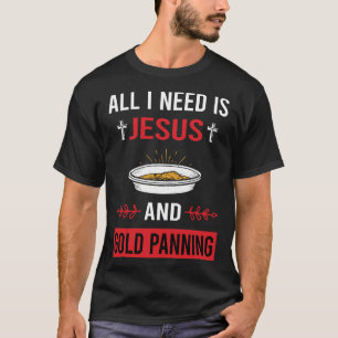 Ik heb Jesus Gold Panner nodig T-shirt