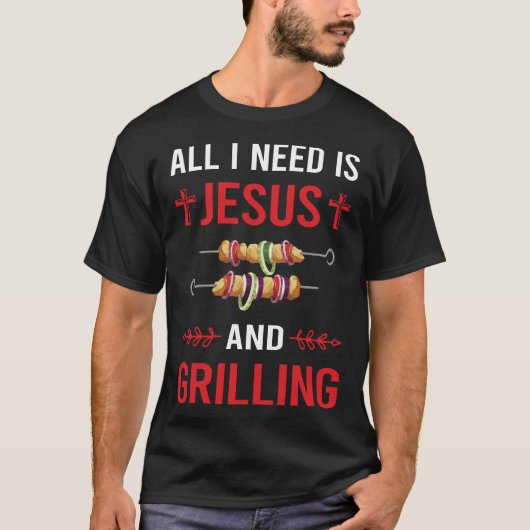 Ik heb Jesus Grilling nodig T-shirt (Voorkant)