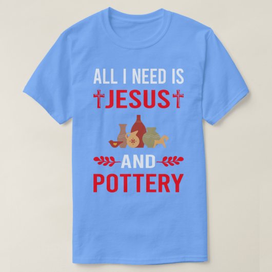 Ik heb Jezus en aardewerk nodig T-shirt (Design voorkant)