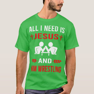Ik heb Jezus en Arm Wrestling Armworstelaar nodig T-shirt
