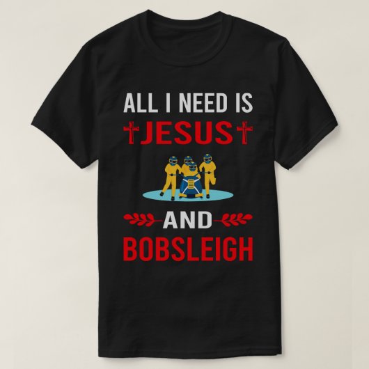 Ik heb Jezus en bobslee nodig T-shirt (Design voorkant)