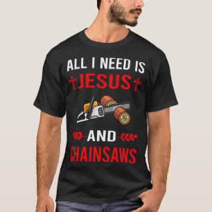 Ik heb Jezus en boomkweker houtbewerking nodig W T-shirt