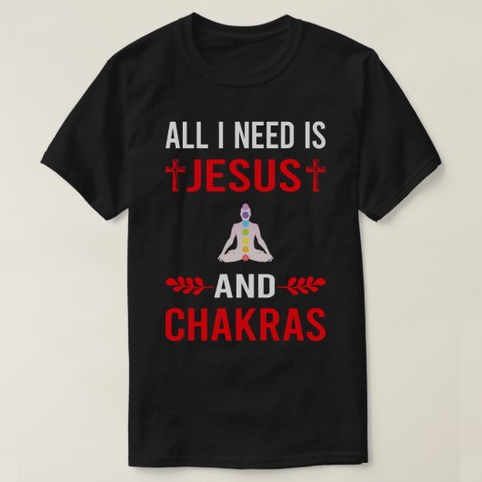 Ik heb Jezus en Chakra Chakra nodig T-shirt (Design voorkant)