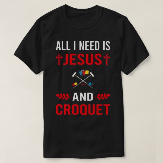 Ik heb Jezus en Croquet nodig T-shirt (Design voorkant)