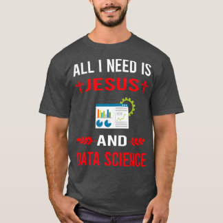 Ik heb Jezus en Data Science nodig T-shirt