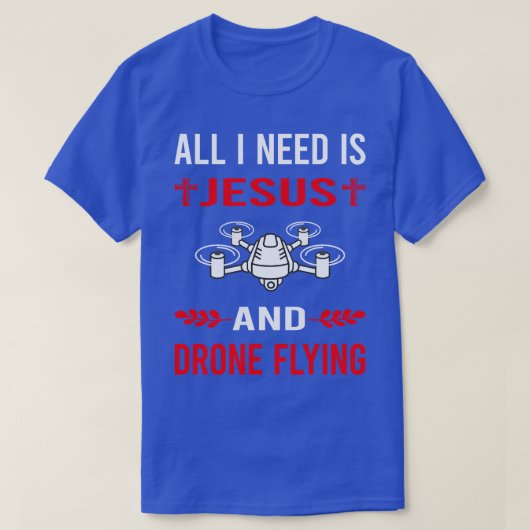 Ik heb Jezus en drone vliegende drones T-shirt (Design voorkant)